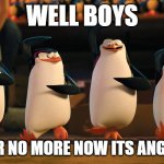 My Girlfriend is trans | WELL BOYS; OLIVER NO MORE NOW ITS ANGEL🏳️‍⚧️ | image tagged in well boys we did it x is no more | made w/ Imgflip meme maker