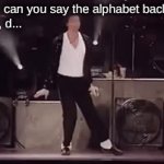 ez | policeman: can you say the alphabet backwards?
me: a, b, c, d... | image tagged in gifs,funny,memes,funny memes,barney will eat all of your delectable biscuits,michael jackson | made w/ Imgflip video-to-gif maker