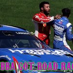 Bubba Wallace Road Rage | BUBBA GOT ROAD RAGE! | image tagged in bubba wallace road rage | made w/ Imgflip meme maker