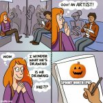 Spooky month epic | SPOOKY MONTH EPIC | image tagged in ooo an artist | made w/ Imgflip meme maker