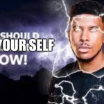 You Should Kill Yourself NOW! | LOVE YOUR SELF | image tagged in you should kill yourself now | made w/ Imgflip meme maker
