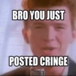 you just posted cringe GIF Template