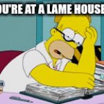 Good reason to study | POV: YOU'RE AT A LAME HOUSE PARTY | image tagged in gifs,the simpsons | made w/ Imgflip video-to-gif maker