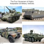 The Four Horsemen of Highly Adaptable US Military Vehicles | The Four Horsemen of Highly Adaptable US Military Vehicles | image tagged in white background,us military,america,history memes | made w/ Imgflip meme maker