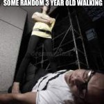 Girl standing over guy | ME AFTER I JUST BEAT SOME RANDOM 3 YEAR OLD WALKING | image tagged in girl standing over guy | made w/ Imgflip meme maker