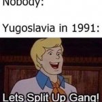 yugoslavia's  Fred Jones meme
