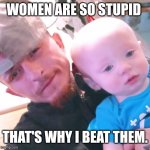 Moe Pong | WOMEN ARE SO STUPID; THAT'S WHY I BEAT THEM. | image tagged in moe pong,women,funny,memes,stupid,stupid people | made w/ Imgflip meme maker