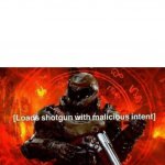 Pumps Shotgun with Malicious Intent meme