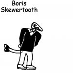 Boris Skewertooth