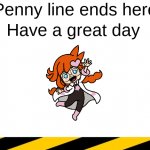 Penny line ends here