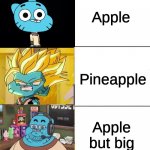 Best,Better, Blurst but with gumball | Apple; Pineapple; Apple but big | image tagged in best better blurst but with gumball,memes,dank memes | made w/ Imgflip meme maker