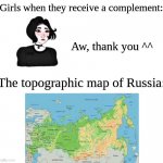 here ya go | Girls when they receive a complement:; Aw, thank you ^^; The topographic map of Russia: | image tagged in memes | made w/ Imgflip meme maker