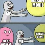 virus | MARVEL MOVIE; ME; MARVEL MOVIE; ME; ALL MY GAMES ON COMPUTER | image tagged in virus | made w/ Imgflip meme maker