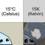 Kelvin temperature measurement is weird | 15°C
(Celsius); 15K
(Kelvin) | image tagged in normal and dark wandering husk,kelvin,celsius,temperature,cold,hollow knight | made w/ Imgflip meme maker