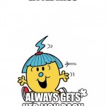 Little miss come see me | LITTLE MISS; ALWAYS GETS HER LICK BACK | image tagged in little miss come see me | made w/ Imgflip meme maker