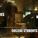Allosaurus and Carnotaurus | BANK ACCOUNT; GRADES; COLLEGE STUDENTS | image tagged in allosaurus and carnotaurus jurassic world | made w/ Imgflip meme maker
