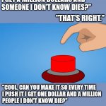 Would you push the button? Meme Generator - Imgflip