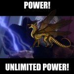 queen wasp with her mind control be like | POWER! UNLIMITED POWER! | image tagged in unlimited power,star wars,wings of fire | made w/ Imgflip meme maker