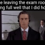 t | Me leaving the exam room knowing full well that I did horribly: | image tagged in gifs,school | made w/ Imgflip video-to-gif maker