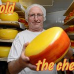 Cheese rules | Behold; the cheese | image tagged in cheese life,cheese | made w/ Imgflip meme maker