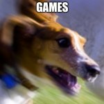 games | GAMES | image tagged in dog on the stuff,dog | made w/ Imgflip meme maker