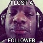 i lost a follower