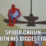 Lonely spider unaware his fan always sticks by his side | SPIDER CHILLIN WITH HIS BIGGEST FAN | image tagged in spiderman,biggest fan | made w/ Imgflip meme maker
