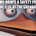 Ah crap | ME:DROPS A SAFETY PIN; EVERYONE ELSE AT THE GRENADE STORE: | image tagged in shook skipper | made w/ Imgflip meme maker