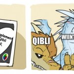 ooh, thats a toughie | Complement Qibli; QIBLI; WIINTER | image tagged in wings of fire uno,wof,winter,qibli | made w/ Imgflip meme maker