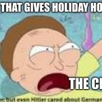 those are the worst | TEACHER THAT GIVES HOLIDAY HOMEWORK; THE CLASS | image tagged in your like hitler,school meme | made w/ Imgflip meme maker