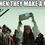 Jack Sparrow Jar of Dirt | KIDS WHEN THEY MAKE A MUD PIE | image tagged in jack sparrow jar of dirt | made w/ Imgflip meme maker