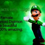 Fun Facts with Luigi | Female Humanoid Digimon are beautiful and 100% amazing. | image tagged in fun facts with luigi | made w/ Imgflip meme maker