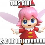 laugh at me for this. | THIS GIRL... IS A HO HO HO!!!!!!!!!!! | image tagged in ribbon | made w/ Imgflip meme maker