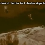 Buhbye | Live look at Twitter fact checker department: | image tagged in gifs,twitter,fact checkers,elon | made w/ Imgflip video-to-gif maker