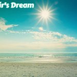 Summer-Beach | Damir's Dream | image tagged in summer-beach,damir's dream | made w/ Imgflip meme maker