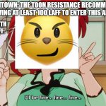 ranma | TOONTOWN: THE TOON RESISTANCE RECOMMENDS HAVING AT LEAST 100 LAFF TO ENTER THIS AREA; ME WITH 11 LAFF: | image tagged in ranma | made w/ Imgflip meme maker