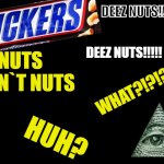 Food Theory Thumbnail | DEEZ NUTS!!!!! DEEZ NUTS!!!!! NUTS AREN`T NUTS; WHAT?!?!?! HUH? | image tagged in food theory thumbnail,funny memes,deez nuts,illuminati,snickers | made w/ Imgflip meme maker