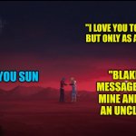 Rwby Volume 8 SUN NEPTUNE | "I LOVE YOU TOO NEPTUNE, BUT ONLY AS A BROTHER."; "BLAKE JUST MESSAGED ME ITS MINE AND YOU'RE AN UNCLE NOW."; "I LOVE YOU SUN | image tagged in rwby volume 8 sun neptune | made w/ Imgflip meme maker