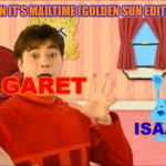 When it's Mailtime (Golden Sun edition) | WHEN IT'S MAILTIME (GOLDEN SUN EDITION); GARET; ISAAC | image tagged in mailtime with joe,golden sun,blue's clues,mailtime | made w/ Imgflip meme maker