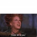 Fool all of you from hocus pocus