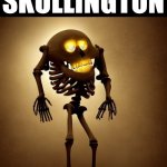 no bones about it | SKULLINGTON | image tagged in cheeky skeleton | made w/ Imgflip meme maker