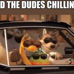 ... | ME AND THE DUDES CHILLINGOUT: | image tagged in bad guys with shades | made w/ Imgflip meme maker
