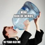 Am I the only one who did this? | MINI BOX OF NERDS; 10 YEAR OLD ME | image tagged in halloween,candy,happy halloween | made w/ Imgflip meme maker