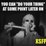 Waiting for their time to shine | YOU CAN "DO YOUR THING" AT SOME POINT LATER ON; XSFP | image tagged in gifs,mbti,myers briggs,esfp,isfp,personality | made w/ Imgflip video-to-gif maker