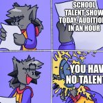 Talent show | SCHOOL TALENT SHOW TODAY. AUDITIONS IN AN HOUR; YOU HAVE NO TALENTS | image tagged in kapi hit by pie | made w/ Imgflip meme maker