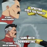 This kind of meme is annoying as heck ngl | "UPVOTING GIVES YOU POINTS"; VETERAN IMGFLIP MEMBERS; "SAME WITH DOWNVOTING"; VETERAN IMGFLIP MEMBERS | image tagged in omni man blocks punch,memes,imgflip,upvotes | made w/ Imgflip meme maker