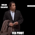 Fed pivoting - Travolta | RECESSION; DOLLAR COLLAPSE; FED PIVOT | image tagged in gifs,fed,pivot,dollar,recession | made w/ Imgflip video-to-gif maker