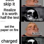 panik kalm panik (mr incredible 2nd extended) | Get a timed test get done with a minute to spare realize there is a back side only one question the question is Pi x Pi Just skip it Realize | image tagged in panik kalm panik mr incredible 2nd extended | made w/ Imgflip meme maker