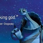 Master Oogway OMFG