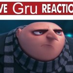 Live Gru Reaction